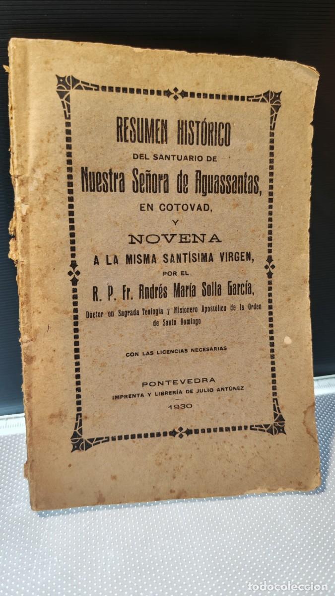 Libros antiguos: RESUMEN HIST&Oacute;RICODEL SANTUARIO DENuestra Se&ntilde;ora de Aguassantas,EN COTOVAD.