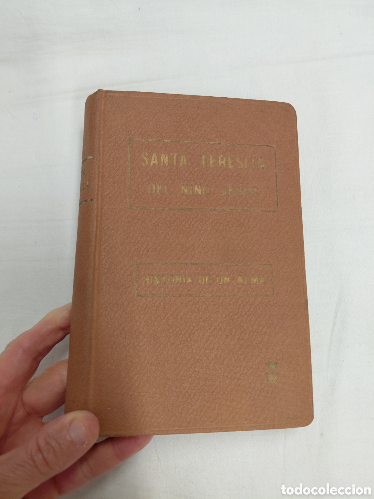Libros antiguos: SANTA TERESITA DEL NI&Ntilde;O JESUS O HISTORIA DE UN ALMA.1873-1897.TARRAGONA 1925