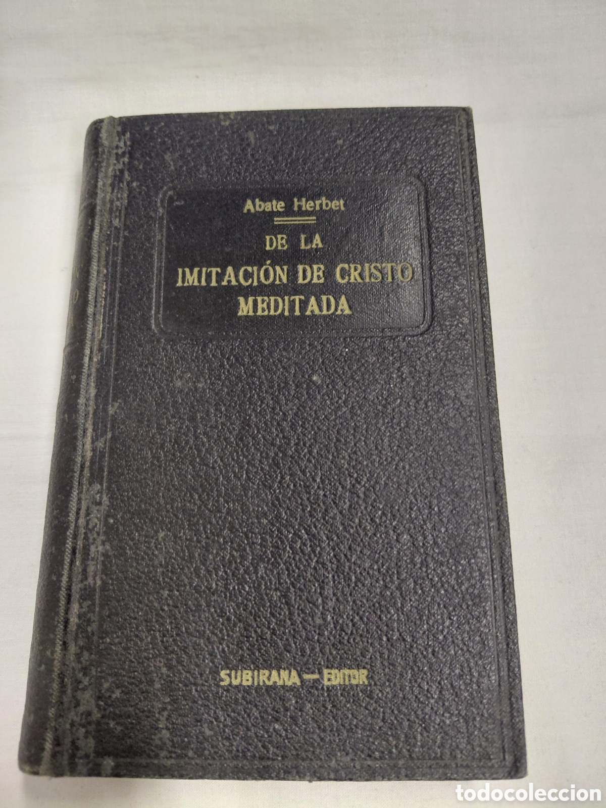 Libros antiguos: DE LA IMITACION DE CRISTO MEDITADA.ABATE HERBET. TOMO I.EUGENIO SUBIRANA BARCELONA 1928
