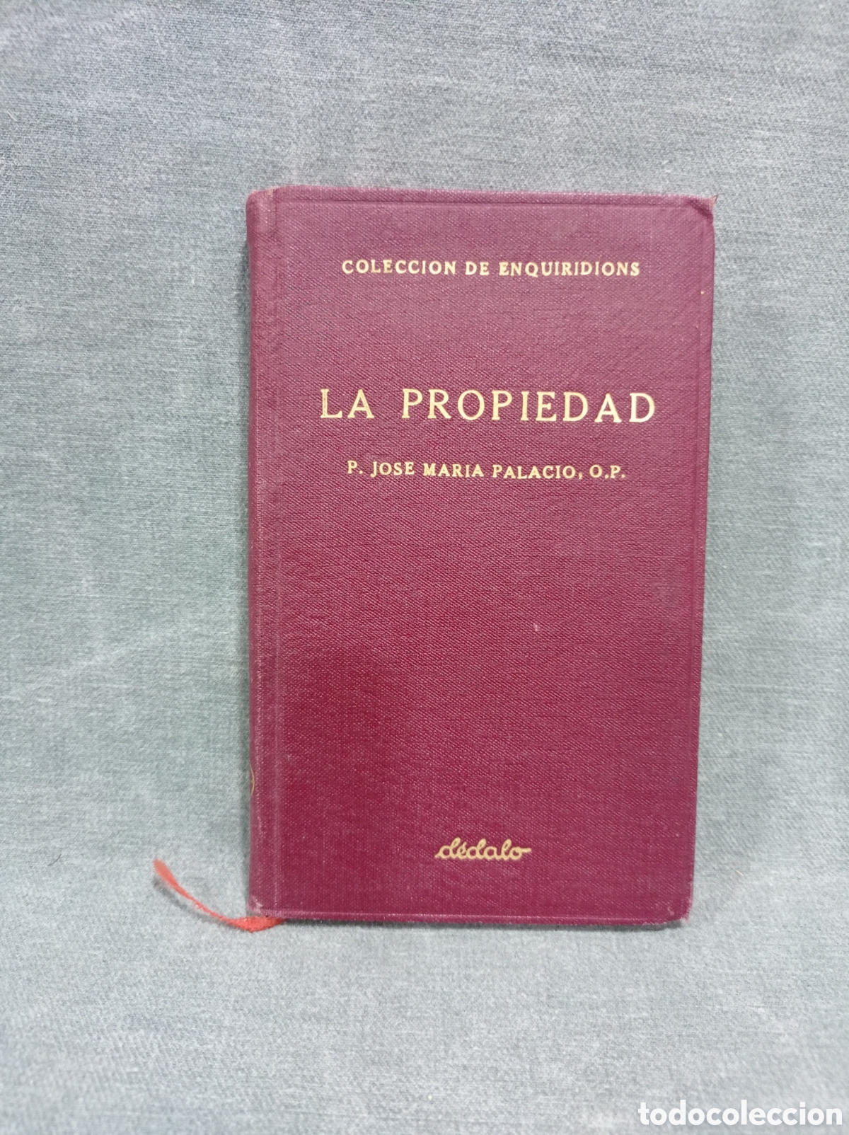 Libros antiguos: ENQUIRIDI&Oacute;N SOBRE LA PROPIEDAD - JOS&Eacute; MAR&Iacute;A PALACIO - ED. D&Eacute;DALO - 1935