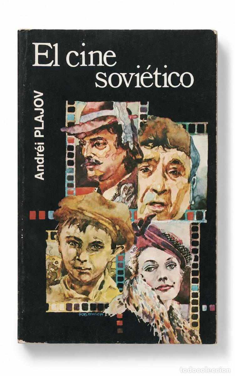 Libros antiguos: ANDR&Eacute;I PLAJOV &ndash; EL CINE SOVI&Eacute;TICO &ndash; N&Oacute;VOSTI &ndash; 1988 LM