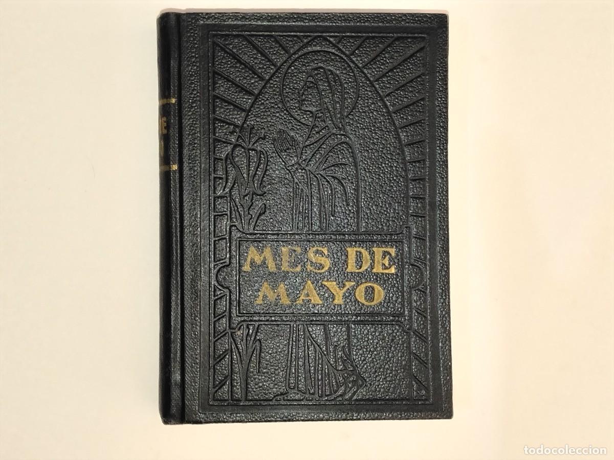 Libros antiguos: LIBRO RELIGIOSO,MES DE MAYO(BARCELONA LIBRERIA LA HORMIGA DE ORO 1958)