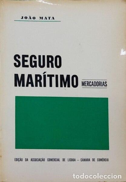 Libros antiguos: ALMEIDA DA MATA. (Jo&atilde;o Nunes de) - SEGURO MAR&Iacute;TIMO: MERCADORIAS.