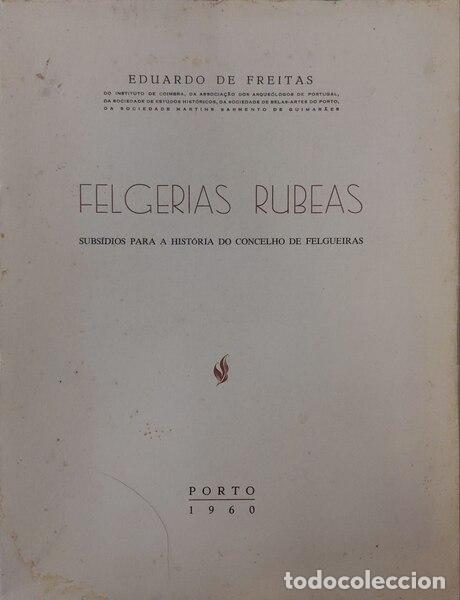 Libros antiguos: FREITAS. (Eduardo de) - FELGERIAS RUBEAS.