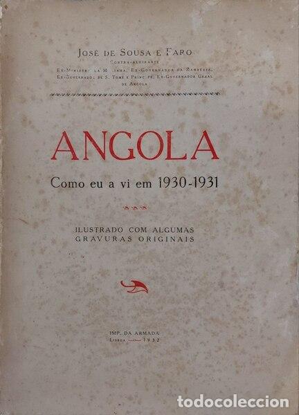 Libros antiguos: SOUSA E FARO. (Jos&eacute; Dion&iacute;sio de) - ANGOLA COMO EU A VI EM 1930-1931.