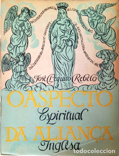 Libros antiguos: PEQUITO REBELO. (Jos&eacute;) - O ASPECTO ESPIRITUAL DA ALIAN&Ccedil;A INGLESA.