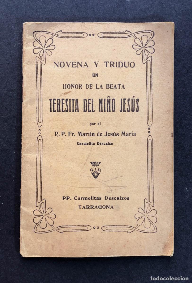 Libros antiguos: NOVENA Y TRIDUO BEATA TERESITA DEL NI&Ntilde;O JES&Uacute;S / CARMELITAS DESCALZOS - TARRAGONA 1923