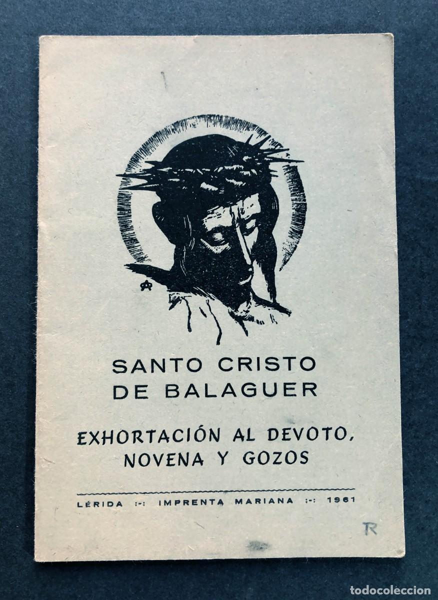 Libros antiguos: SANTO CRISTO DE BALAGUER / EXHORTACI&Oacute;N AL DEVOTO NOVENA Y GOZOS / L&Eacute;RIDA 1961 / LLEIDA