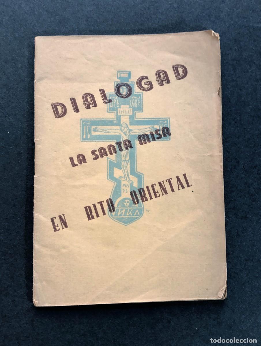 Libros antiguos: DIALOGAD / MISA ORIENTAL DIALOGADA / GRANADA 1946