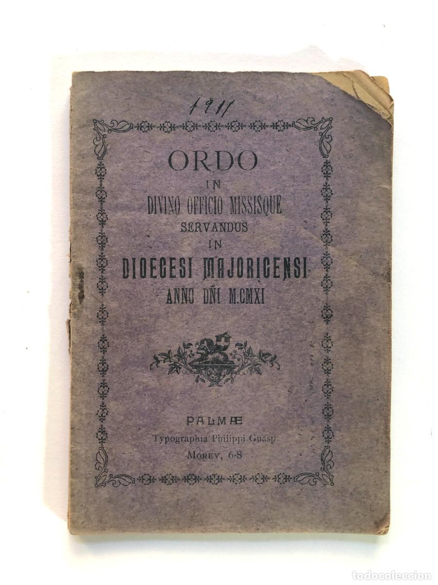 Libros antiguos: ORDO IN DIVINO OFFICIO MISSISQUE IN DIOCESI MAJORICENSI / PALMA DE MALLORCA A&Ntilde;O 1910