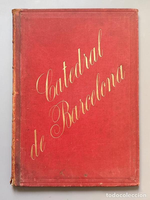 Libros antiguos: Catedral de Barcelona, Cayetano Soler - Parera y C&iacute;a Editores, 1898