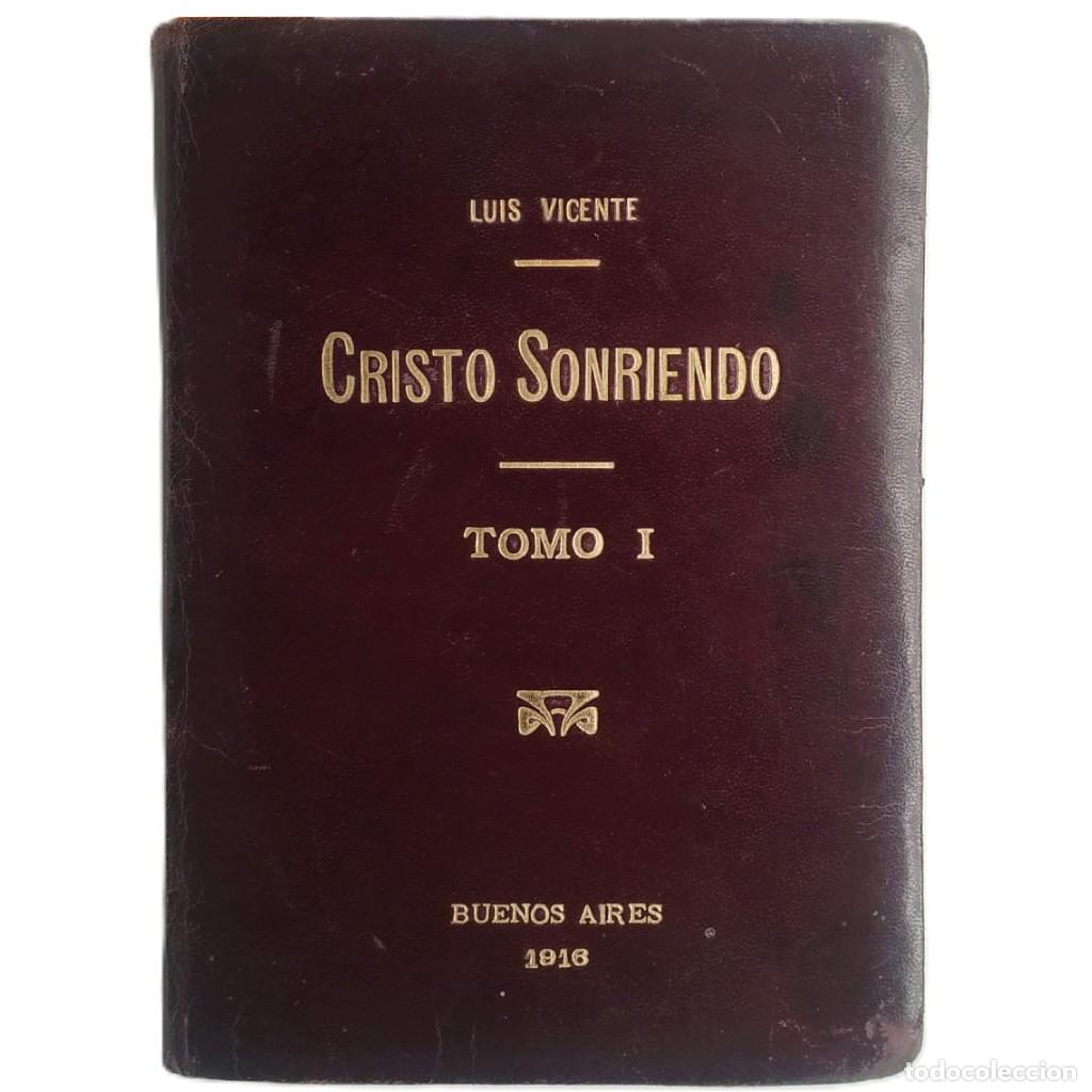 Libros antiguos: CRISTO SONRIENDO. Tomo I. Vicente, Luis (Dedicado)