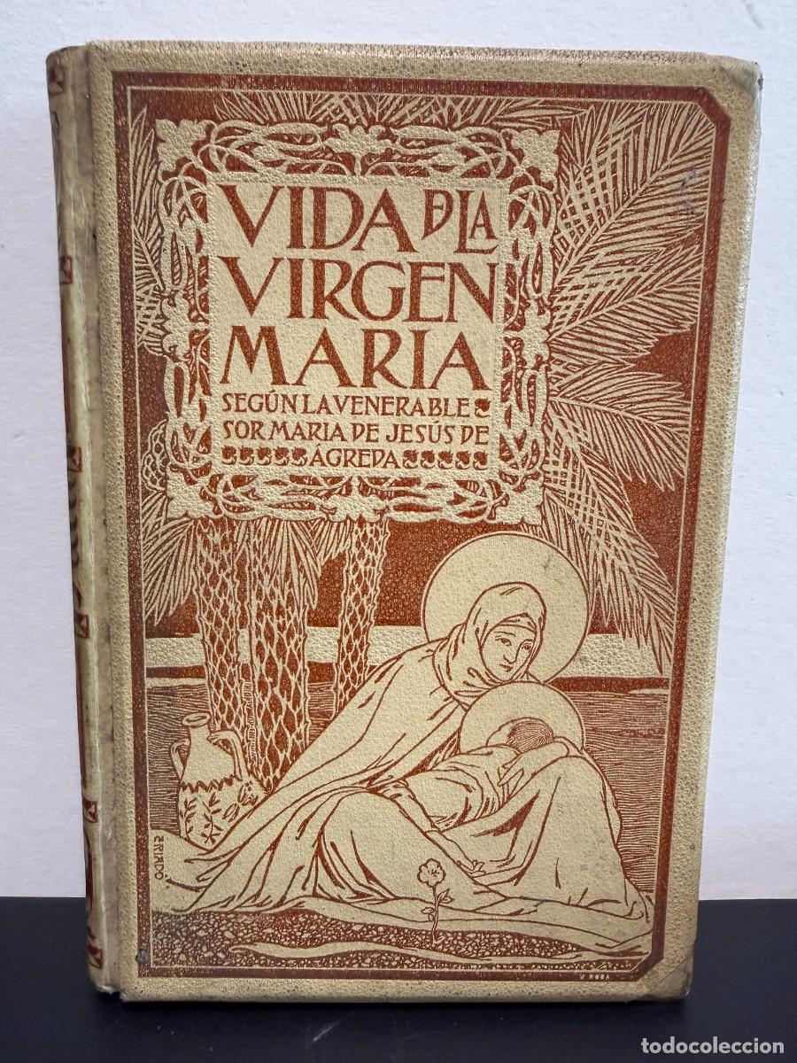 Libros antiguos: Mar&iacute;a De Jes&uacute;s De &Aacute;greda &ndash; Vida De La Virgen Mar&iacute;a (1899)