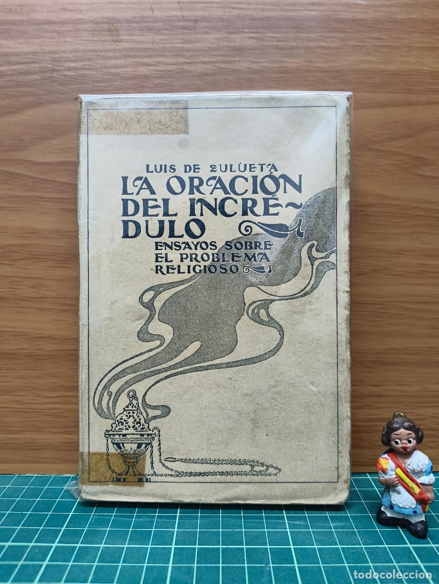 Libros antiguos: La oraci&oacute;n del incr&eacute;dulo. Ensayos sobre el problema religioso &ndash; Luis de Zulueta