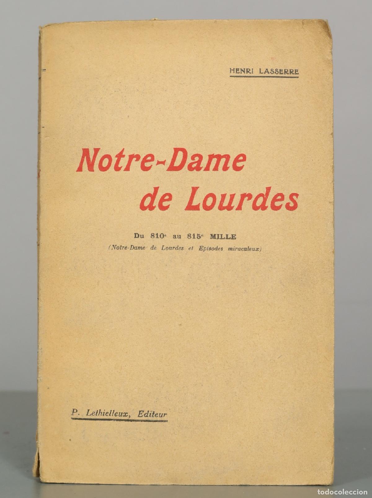 Libros antiguos: Notre-Dame de Lourdes - Henri Lasserre - P. Lethielleux