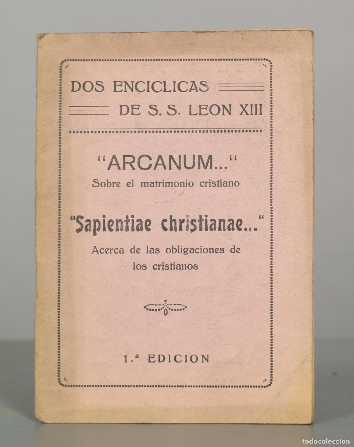 Libros antiguos: Dos Enc&iacute;clicas de S. S. Le&oacute;n XIII - Arcanum y Sapientiae christianae - 1.&ordf; edici&oacute;n