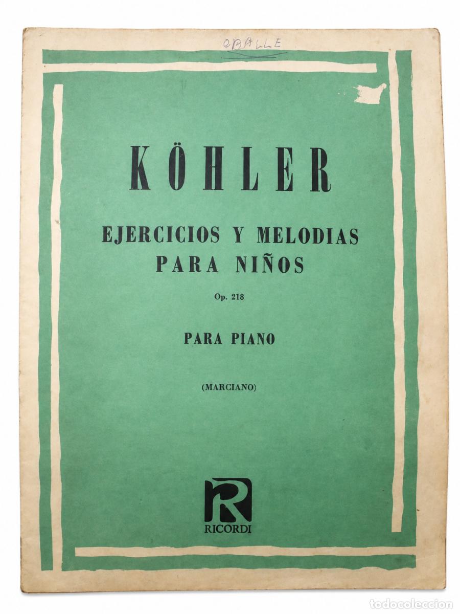 Libros antiguos: K&Ouml;HLER &ndash; EJERCICIOS Y MELOD&Iacute;AS PARA NI&Ntilde;OS. OP. 218 &ndash; RICORDI