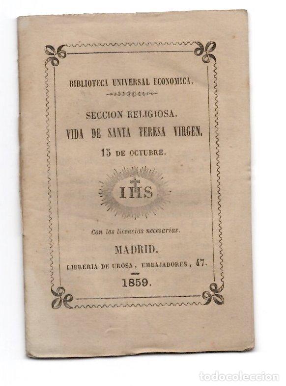 Libros antiguos: VIDA DE SANTA TERESA VIRGEN. SECCION RELIGIOSA. BIBLIOTECA UNIVERSAL ECONOMICA 1859
