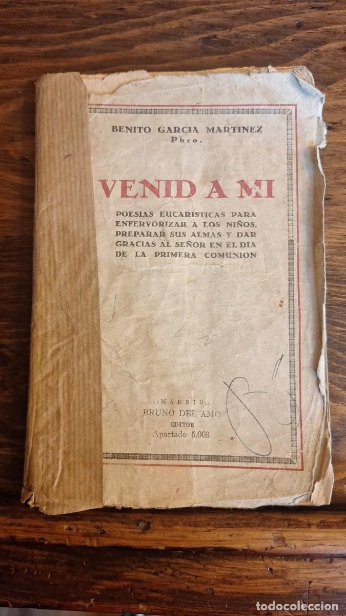 Libros antiguos: Venid a MI Poes&iacute;as eucar&iacute;sticas para enfervorizar a los Ni&ntilde;os / Benito Garc&iacute;a Mart&iacute;nez
