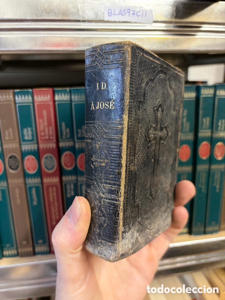 Libros antiguos: Blas97CII ID A JOS&Eacute; 1883 DEVOCIONARIO ESPECIAL PARA EL QUE DESEE SER VERDADERO DEVOTO