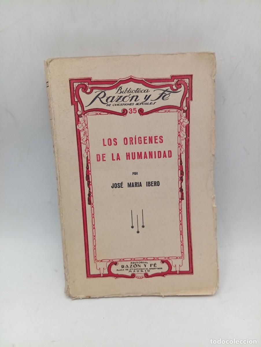 Libros antiguos: LOS ORIGENES DE LA HUMANIDAD. JOSE MARIA IBERO. 1935. PAGS : 223.