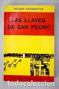 Libros antiguos: Las llaves de San Pedro - Roger Peyrefitte - Editorial Sudamericana