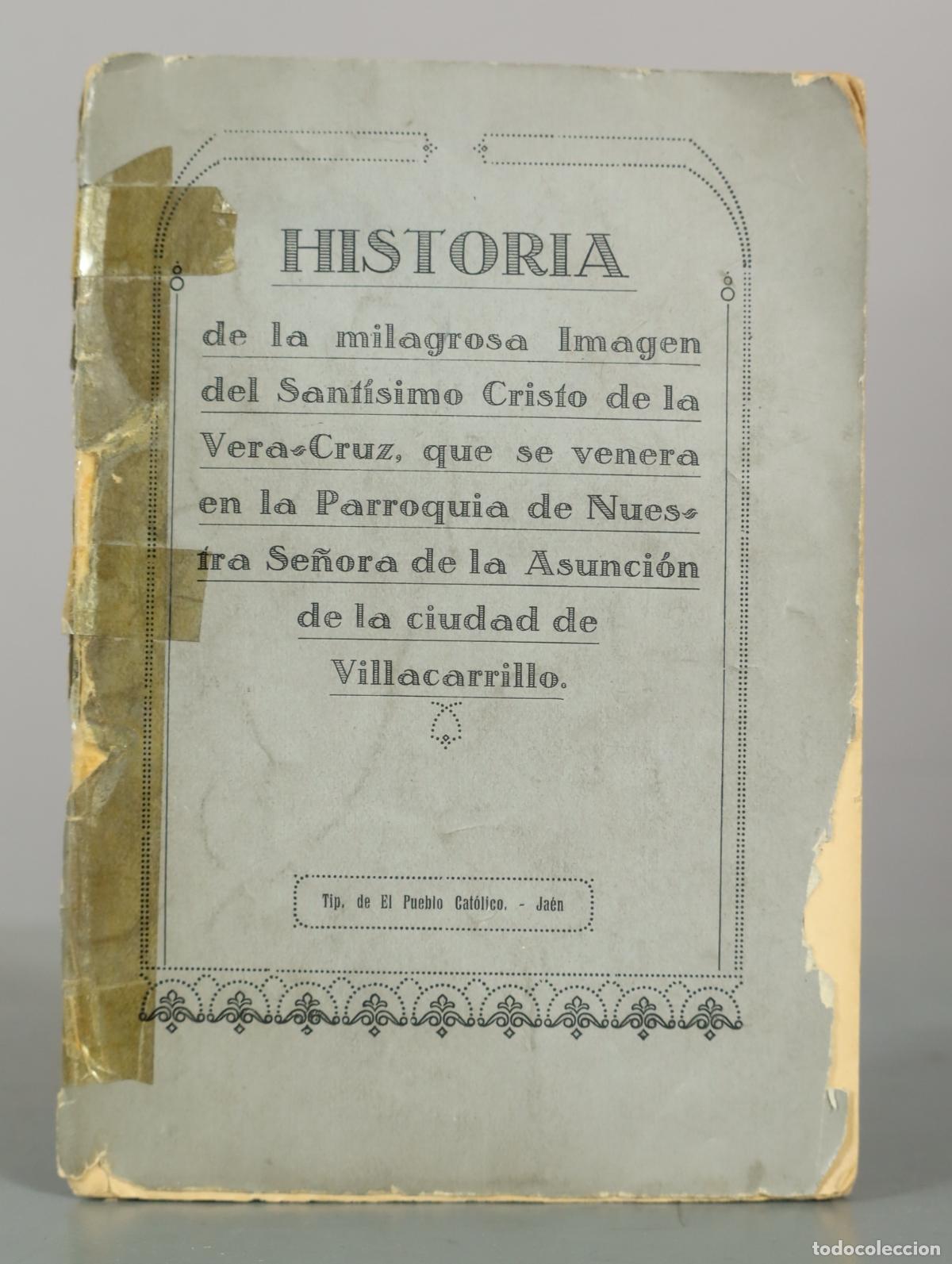 Libros antiguos: Historia de la milagrosa Imagen del Sant&iacute;simo Cristo de la Vera-Cruz que se venera en la Parroquia