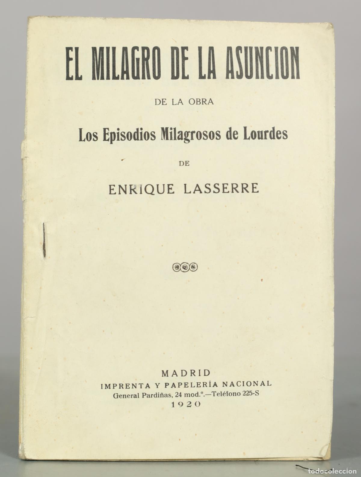 Libros antiguos: El Milagro de la Asunci&oacute;n - Los Episodios Milagrosos de Lourdes - Enrique Lasserre - Imprenta y 1920
