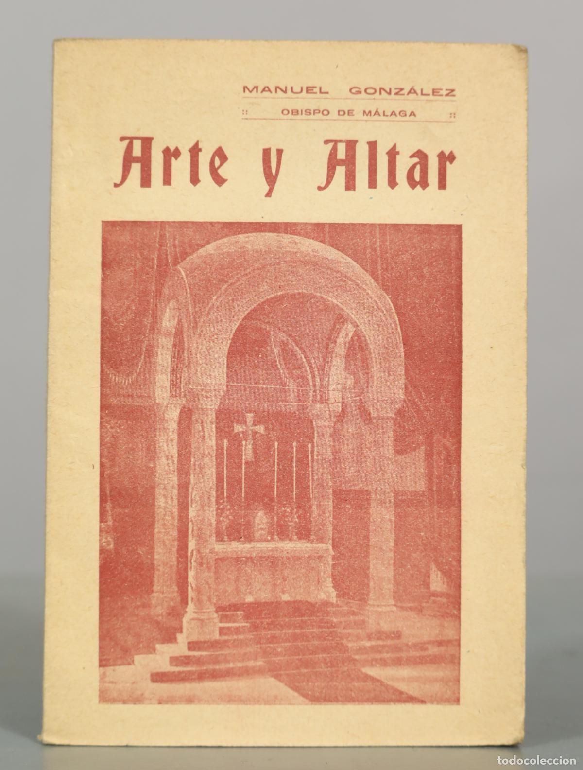 Libros antiguos: Arte y Altar - Manuel Gonz&aacute;lez - Obispo de M&aacute;laga