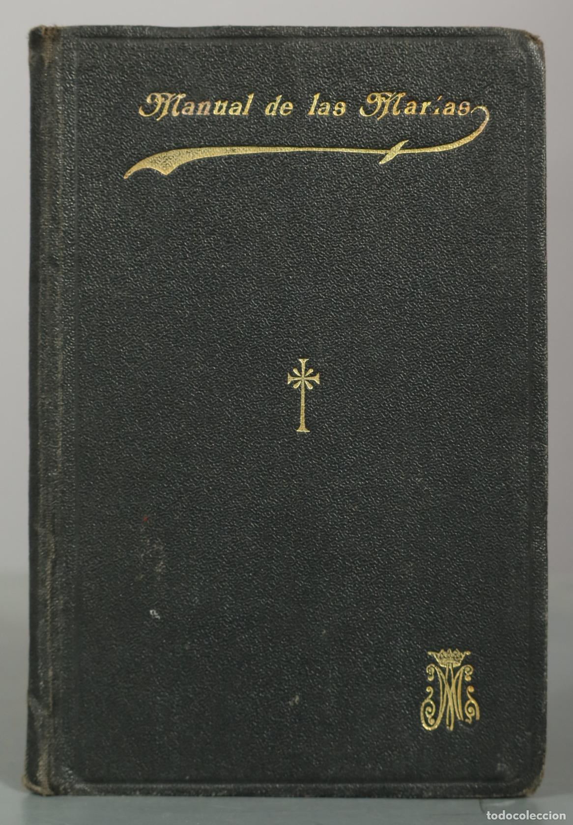 Libri antichi: Manual de las Mar&iacute;as de los Sagrarios-Calvarios 1915