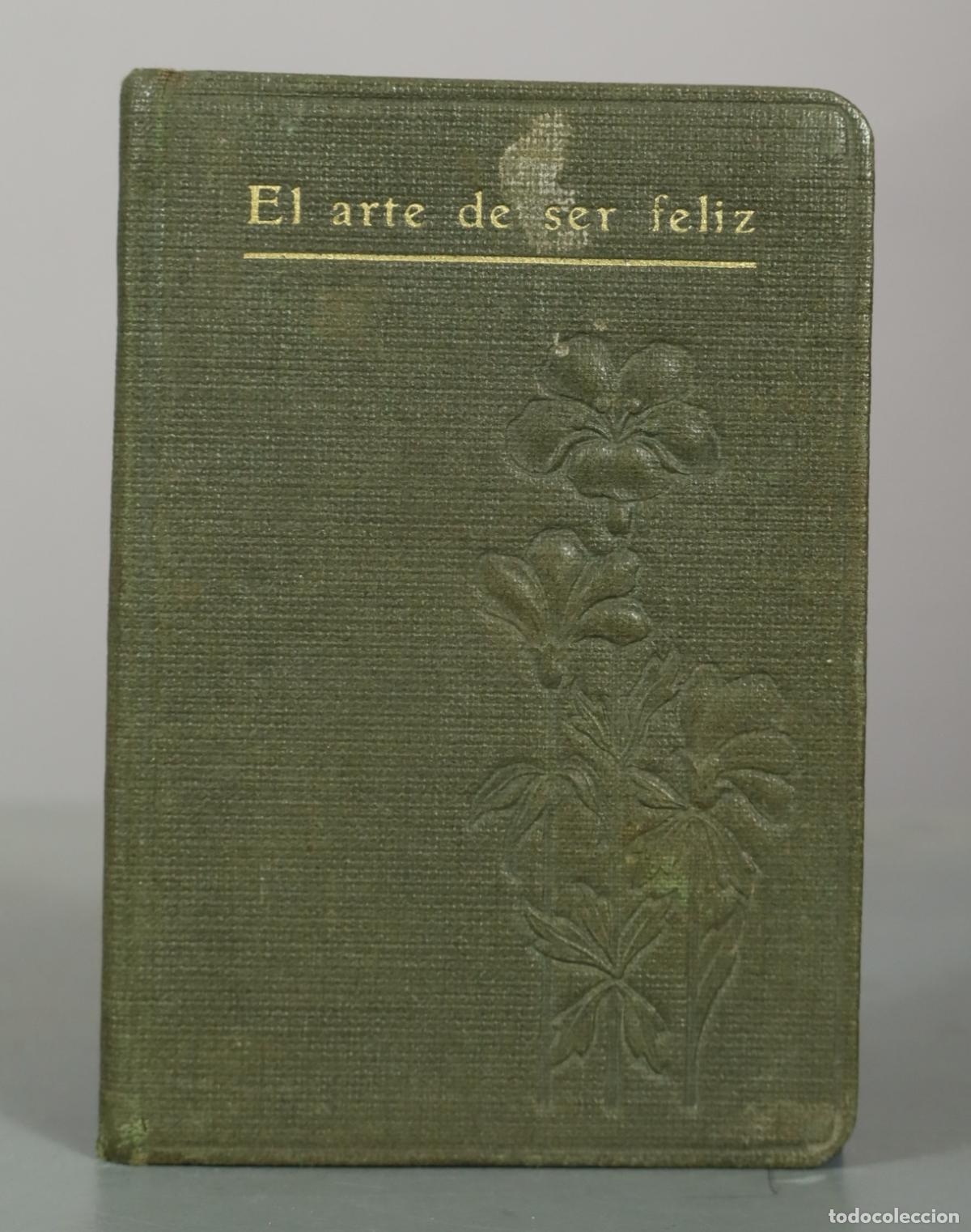 Libri antichi: El arte de ser feliz y de hacer felices a los dem&aacute;s - Religiosa Agustina del Convento del Beato 1930