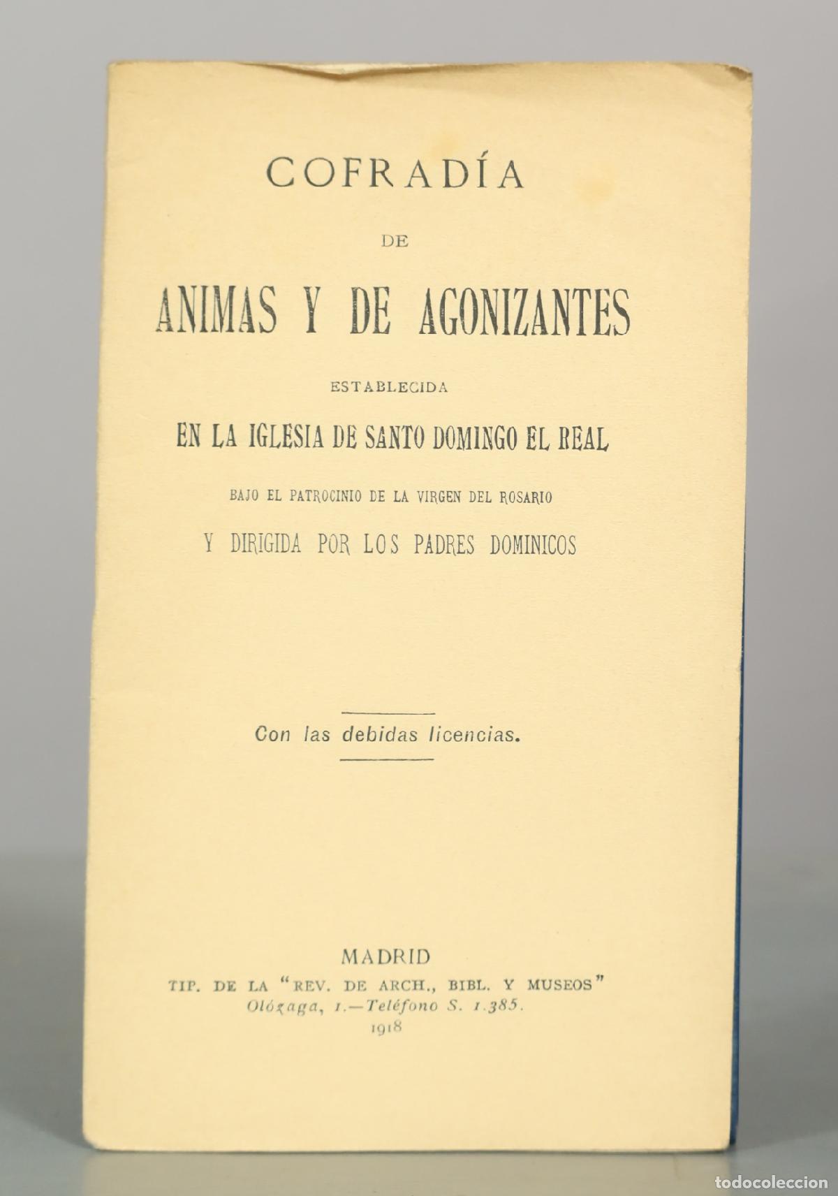 Libri antichi: Cofrad&iacute;a de &Aacute;nimas y de Agonizantes EN LA IGLESIA DE SANTO DOMINGO EL REAL. MADRID 1918