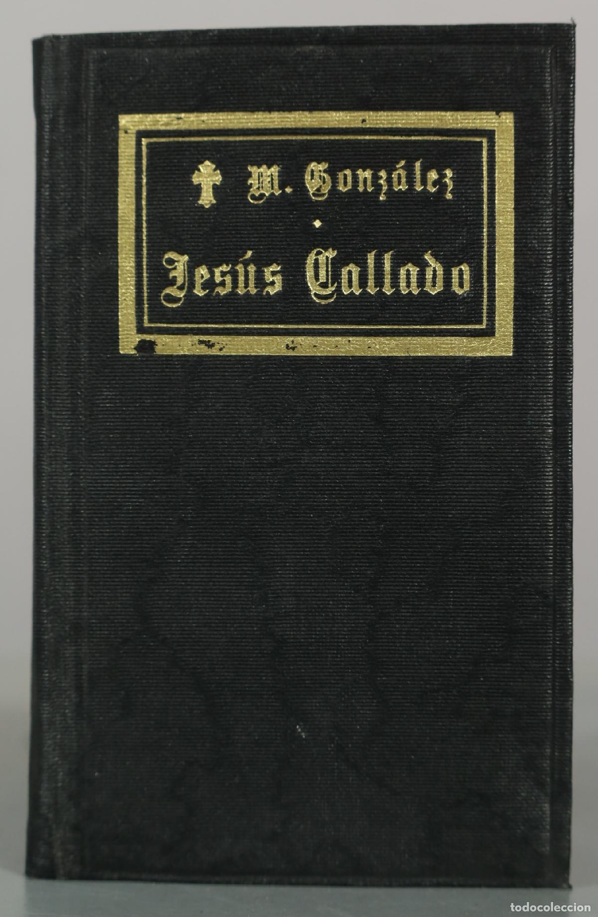 Libros antiguos: Jes&uacute;s Callado: La Eucarist&iacute;a escuela del silencio - Manuel Gonz&aacute;lez - El Granito de Arena 1930