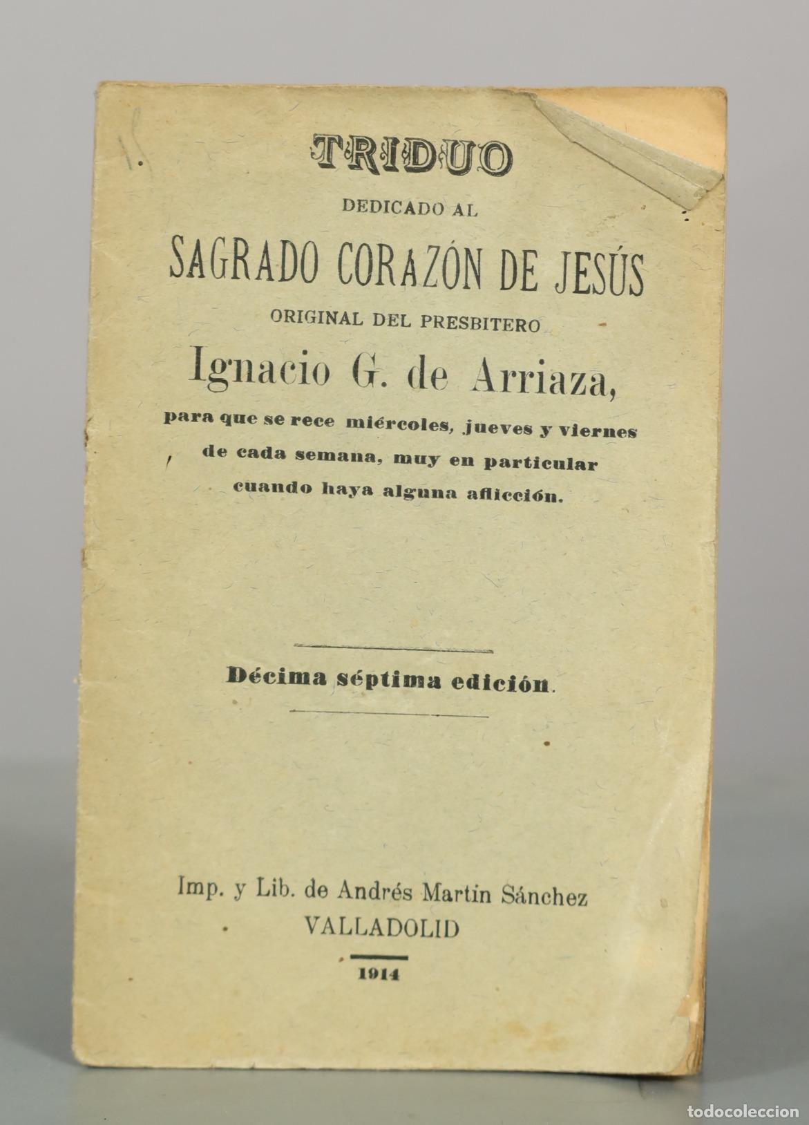 Libros antiguos: Triduo dedicado al Sagrado Coraz&oacute;n de Jes&uacute;s - Ignacio G. de Arriaza - D&eacute;cima s&eacute;ptima edici&oacute;n - 1914