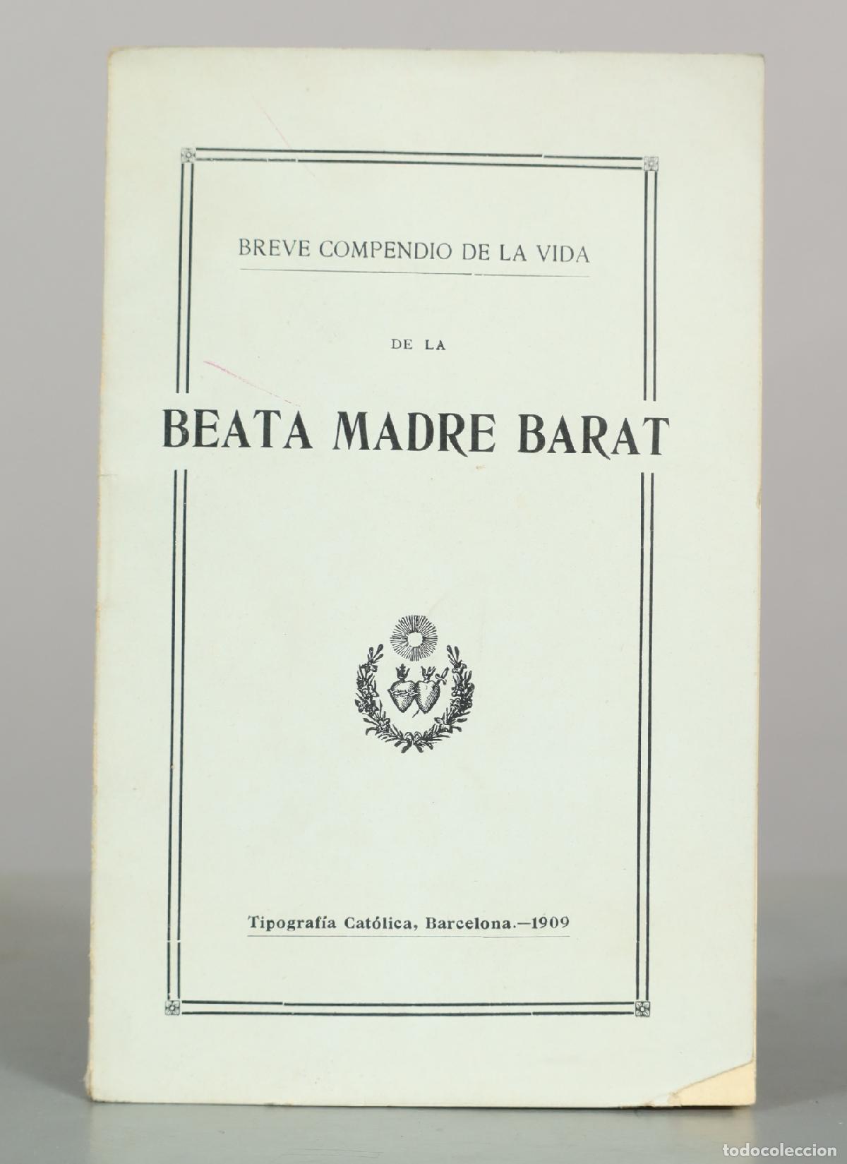 Libros antiguos: Breve compendio de la vida de la Beata Madre Barat - Tipograf&iacute;a Cat&oacute;lica 1909