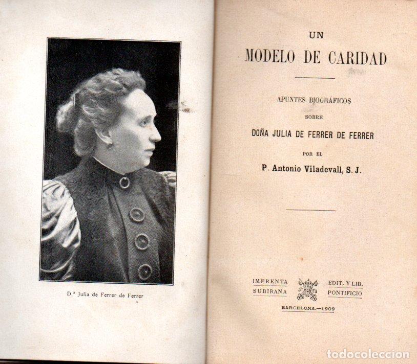 Libros antiguos: ANTONIO VILADEVALL : UN MODELO DE CARIDAD DO&Ntilde;A JULIA FERRER DE FERRER (SUBIRANA, 1909)