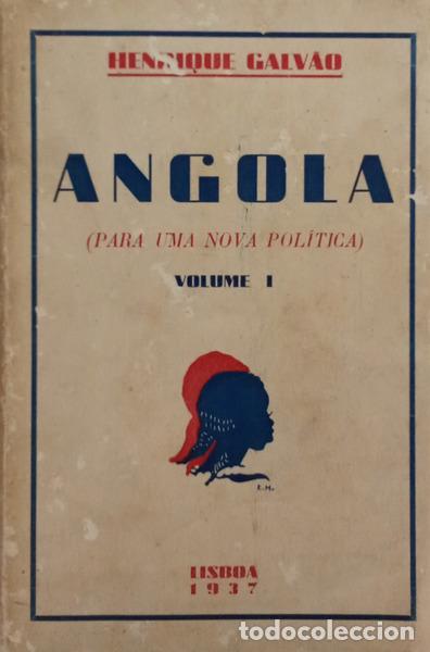 Libros antiguos: GALV&Atilde;O. (Henrique) - ANGOLA (PARA UMA NOVA POL&Iacute;TICA).