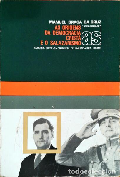 Libros antiguos: BRAGA DA CRUZ. (Manuel) - AS ORIGENS DA DEMOCRACIA CRIST&Atilde; E O SALAZARISMO.