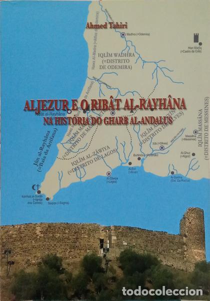 Libros antiguos: TAHIRI. (Ahmed) - ALJEZUR E O RIB&Acirc;T AL-RAYH&Acirc;NA NA HIST&Oacute;RIA DO GHARB AL-ANDALUS.