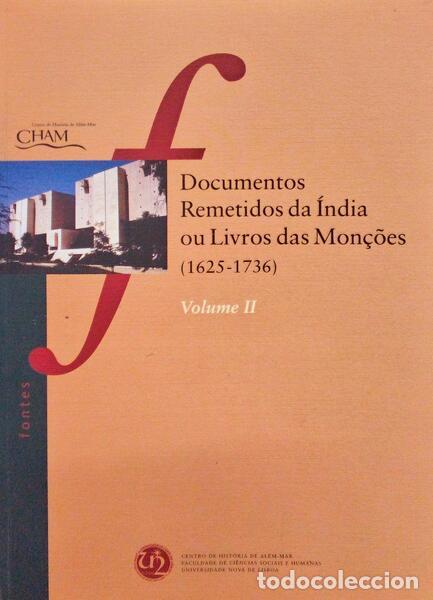 Libros antiguos: MATOS. (Artur Teodoro de) - DOCUMENTOS REMETIDOS DA &Iacute;NDIA OU LIVROS DAS MON&Ccedil;&Otilde;ES (1625-1736).