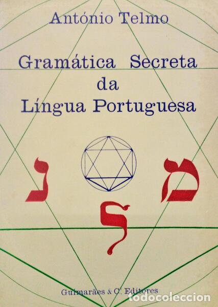 Libros antiguos: TELMO. (Ant&oacute;nio) - GRAM&Aacute;TICA SECRETA DA L&Iacute;NGUA PORTUGUESA.