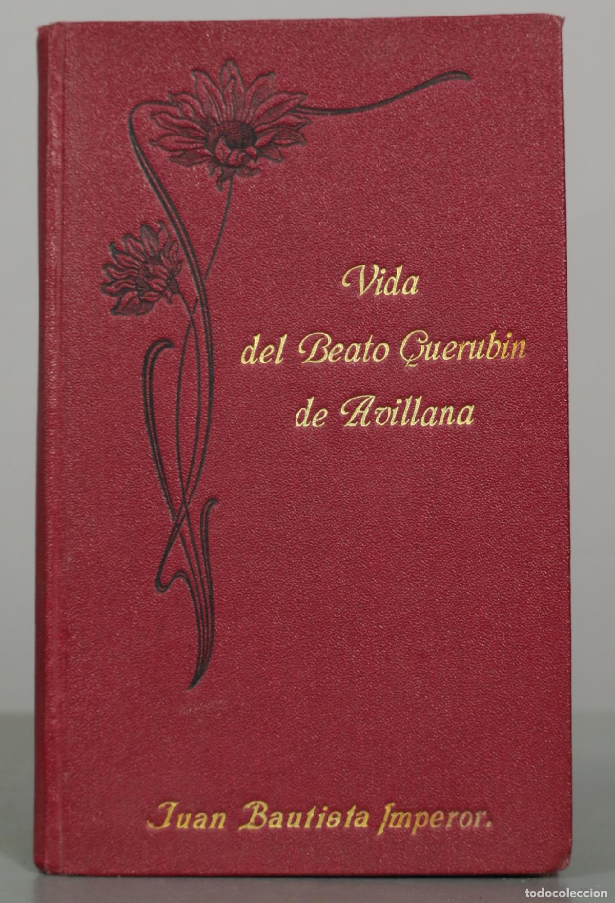 Libros antiguos: Coraz&oacute;n-Lirio &oacute; sea Vida del Beato Querub&iacute;n de Avillana - Juan Bautista Imperor, Fr. Enrique 1910