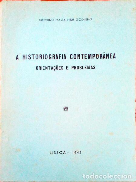 Libros antiguos: MAGALH&Atilde;ES GODINHO. (Vitorino) - A HISTORIOGRAFIA CONTEMPOR&Acirc;NEA. Orienta&ccedil;&otilde;es e Problemas.