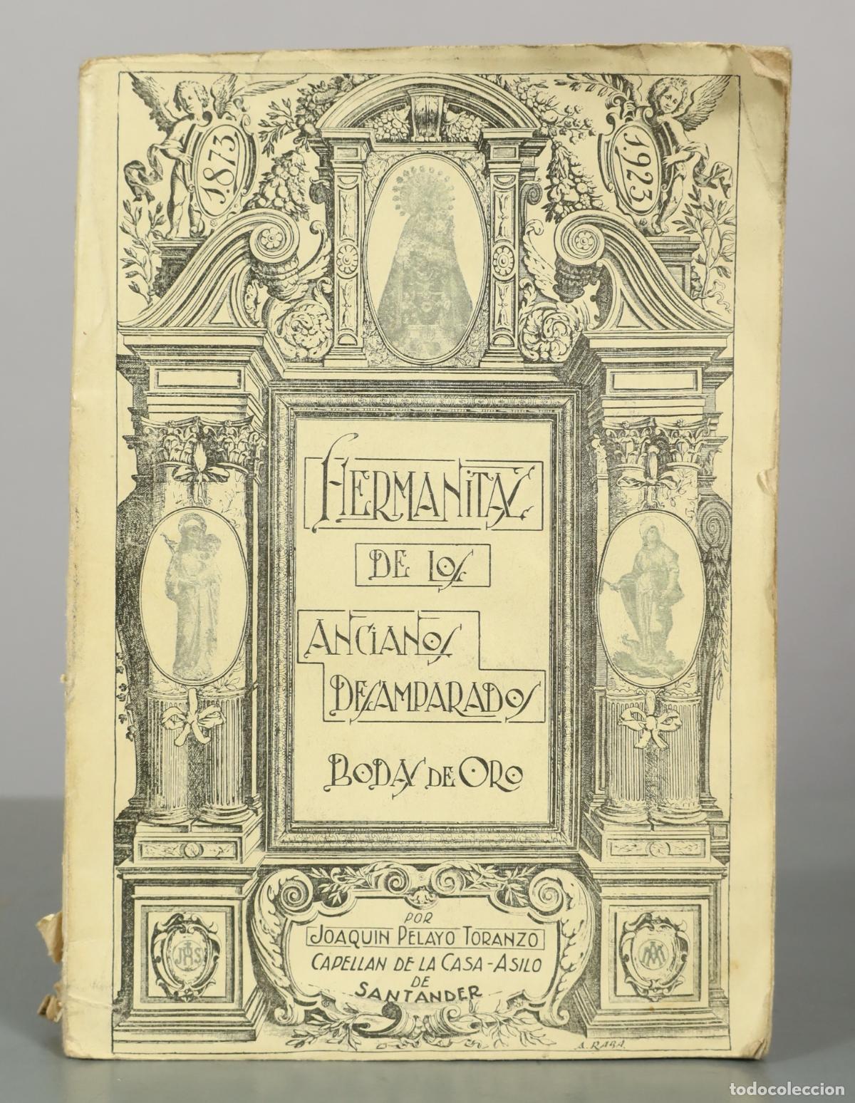 Libros antiguos: Hermanitas de los Ancianos Desamparados. Bodas de Oro. Memoria - Joaqu&iacute;n Pelayo Toranzo