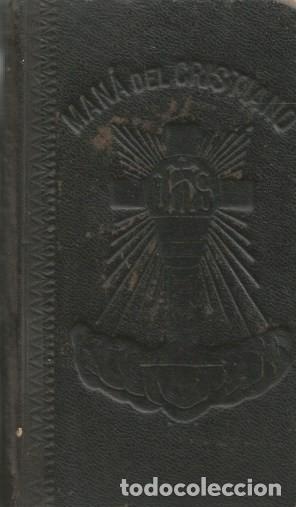 Libros antiguos: MAN&Aacute; DEL CRISTIANO compuesto por los MISIONEROS HIJOS DEL INMACULADO CORAZ&Oacute;N DE MAR&Iacute;A-1901