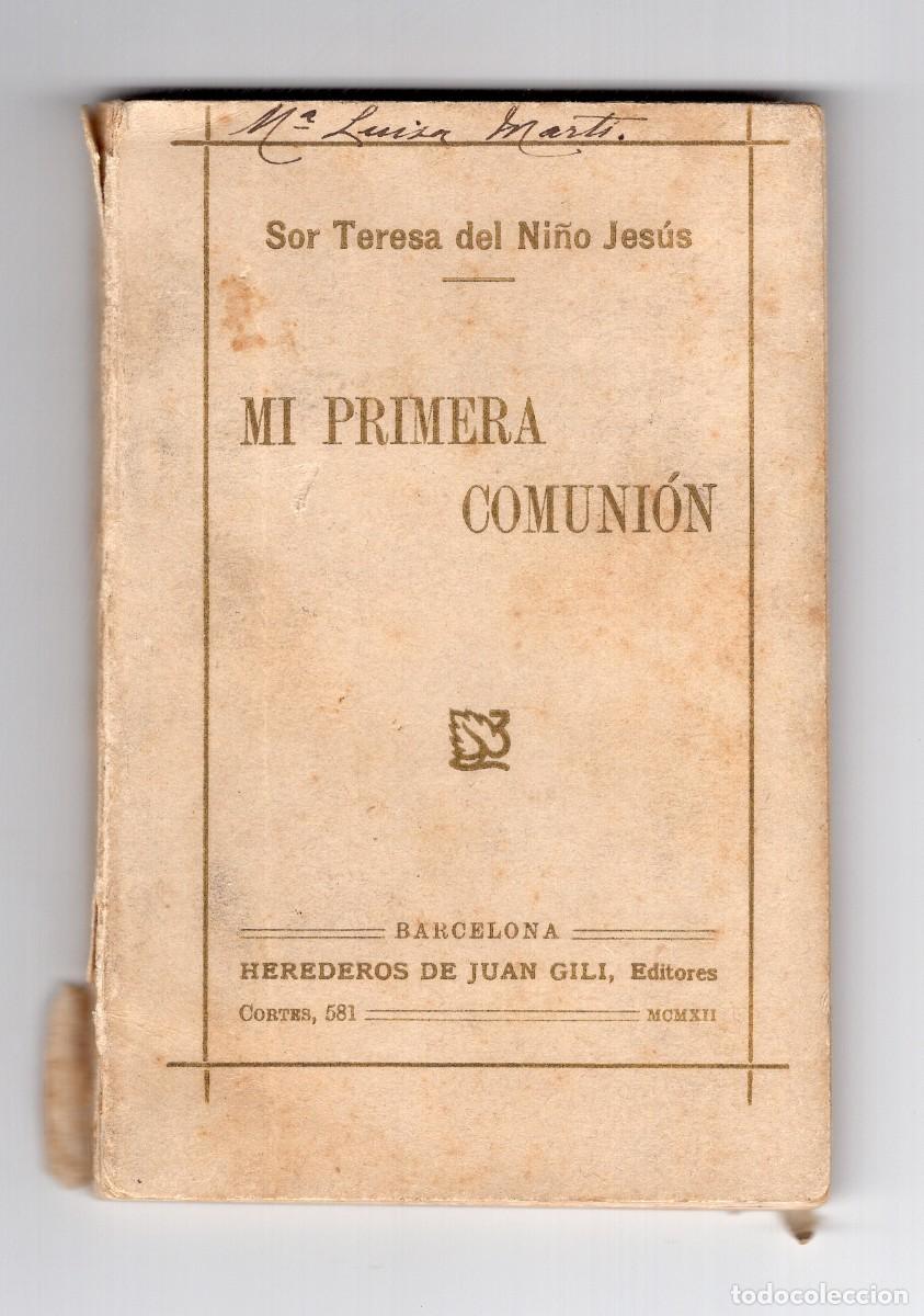 Libros antiguos: Devocionario de Mi Primera Comuni&oacute;n. Sor Teresa del Ni&ntilde;o Jes&uacute;s -Herederos de Juan Gili, 1912-
