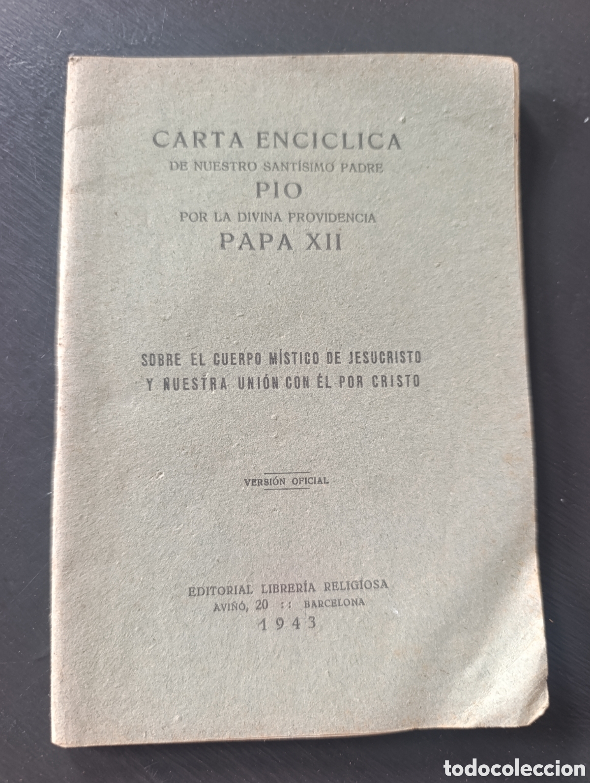 Libros antiguos: Carta enc&iacute;clica de Nuestro Sant&iacute;simo Padre PIO. Por la divina providencia PAPA XII. Bcn 1943