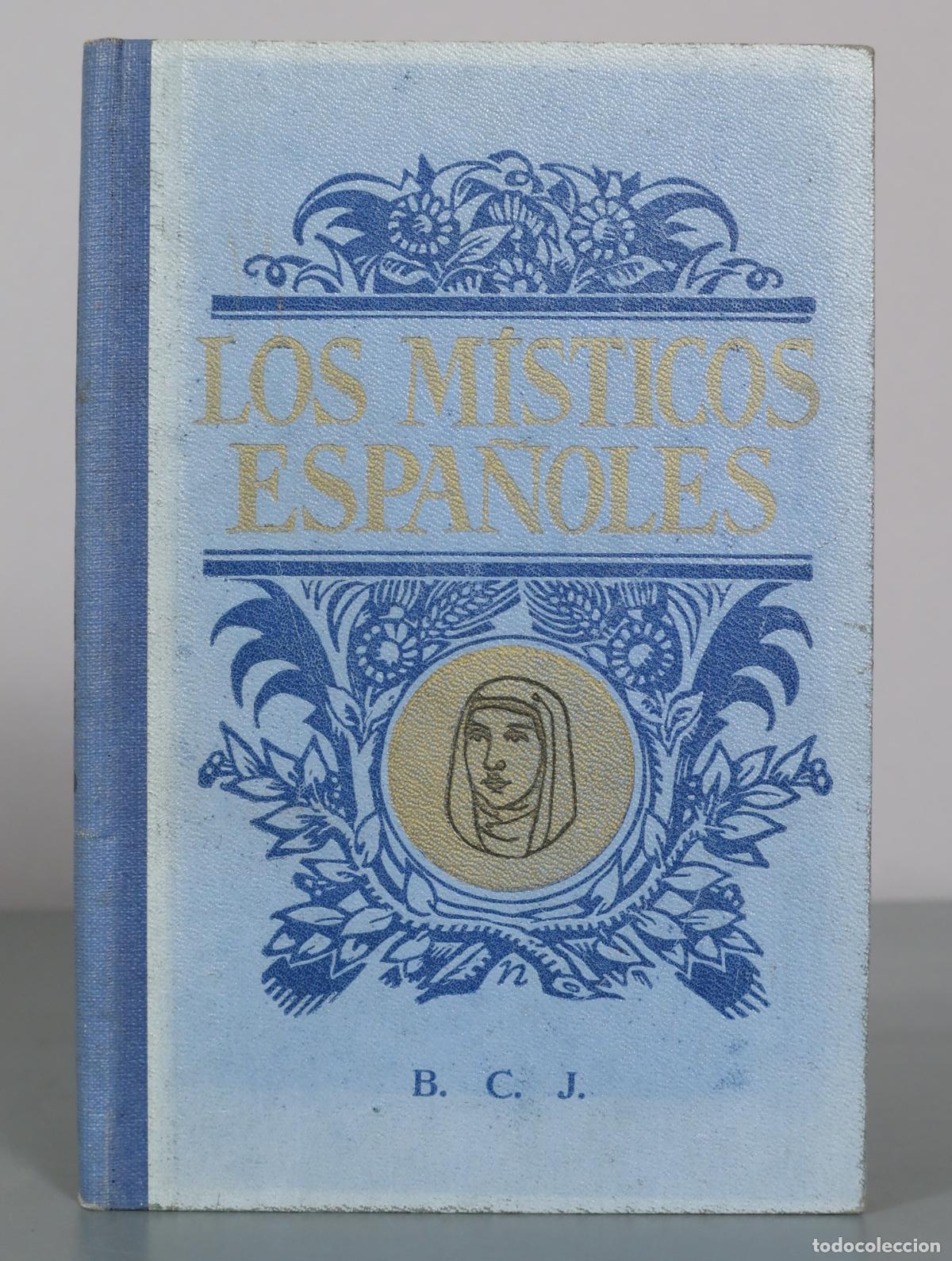 Libros antiguos: Los m&iacute;sticos espa&ntilde;oles - Fray Luis de Le&oacute;n, Santa Teresa de Jes&uacute;s, San Juan de la Cruz