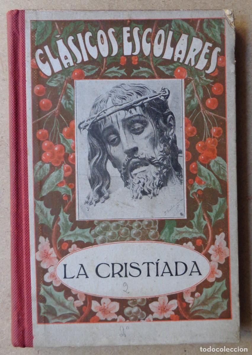 Libros antiguos: LIBRO 'LA CRISTIADA' CLASICOS ESCOLARES - 1931
