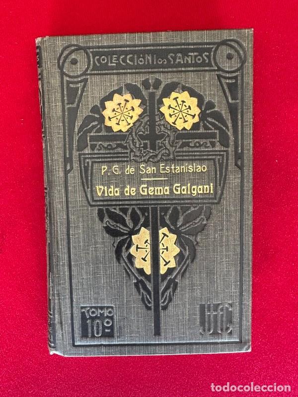 Libros antiguos: VIDA SANTA GEMA GALGANI POR R.P. GERM&Aacute;N DE SAN ESTANISLAO, BARCELONA 1918, COLECCION LOS SANTOS